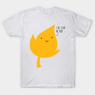 I believe in you pun T-Shirt